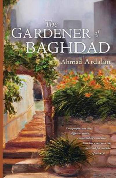Cover for Ahmad Ardalan · The Gardener of Baghdad (Paperback Book) (2015)