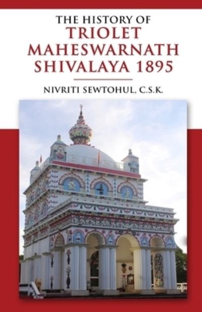 Cover for Nivriti Sewtohul · The History of Triolet Maheshwarnath Shivalaya 1895 (Paperback Book) (2021)