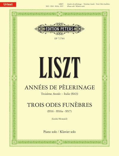 Annees de pelerinage: Troisieme Annee (Italie), Trois Odes funebres: S163, S516, S516a, S517; Urtext - Leslie Howard - Livros - Edition Peters - 9790577011103 - 28 de junho de 2022