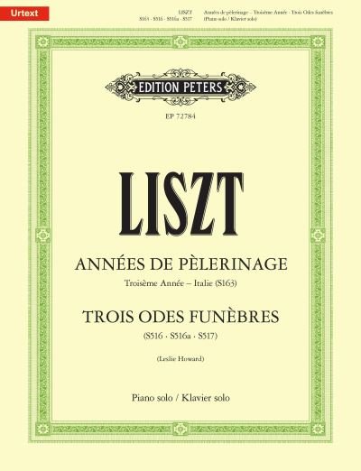 Cover for Leslie Howard · Annees de pelerinage: Troisieme Annee (Italie), Trois Odes funebres: S163, S516, S516a, S517; Urtext (Sheet music) (2022)