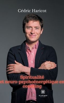 Cover for Cedric Haricot · Spiritualite et neuro-psychoenergetique en coaching (Paperback Book) (2021)