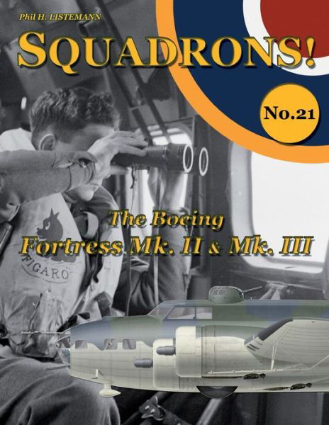 Cover for Phil H Listemann · The Boeing Fortress Mk. II &amp; Mk. III - Squadrons! (Paperback Book) (2017)