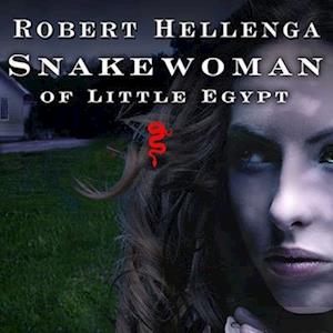 Cover for Robert Hellenga · Snakewoman of Little Egypt (CD) (2010)