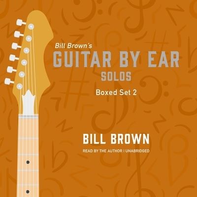 Cover for Bill Brown · Guitar by Ear: Solos Box Set 2 (CD) (2022)