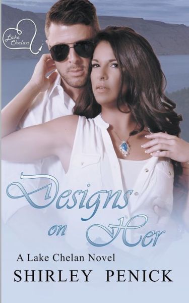 Cover for Shirley Penick · Designs on Her - Lake Chelan (Paperback Book) (2021)