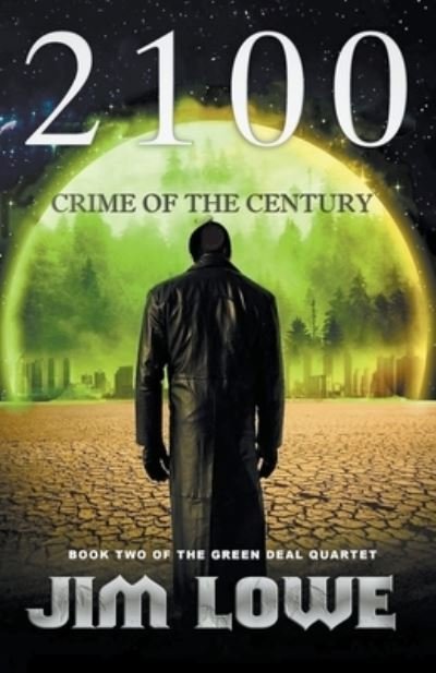 Cover for Jim Lowe · 2100 - Crime of the Century - Green Deal Quartet (Paperback Book) (2022)
