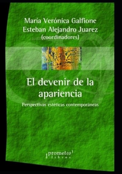 Cover for Esteban Alejandro Juarez · El devenir de la apariencia: Perspectivas esteticas contemporaneas (Paperback Book) (2021)