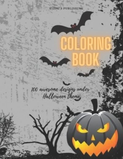 Cover for Zizou's Publishing · Coloring Book: 100 awesome designs under Halloween theme (Taschenbuch) (2021)