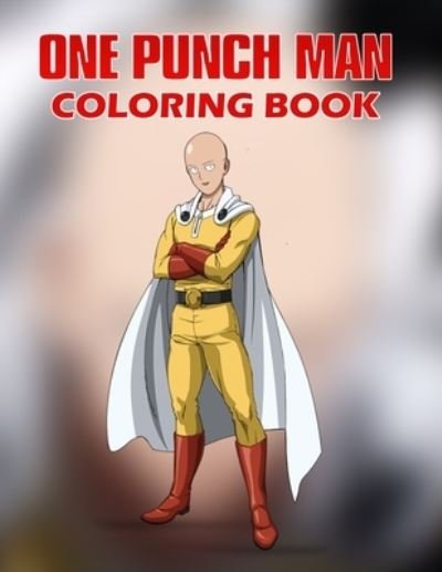 Cover for Zahra · One Punch Man Coloring Book: Perfect Coloring Book for kids and toddlers and adults High Quality for enjoy and relaxing (Paperback Book) (2021)