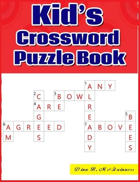Cover for Dina B McGuinness · Kid's Crossword Puzzle Book: Large-Print, Medium-Level Puzzles That Entertain and Challenge (Paperback Book) (2021)