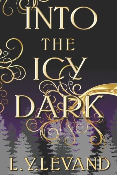Into The Icy Dark - L Y Levand - Books - Independently Published - 9798555994103 - July 14, 2021