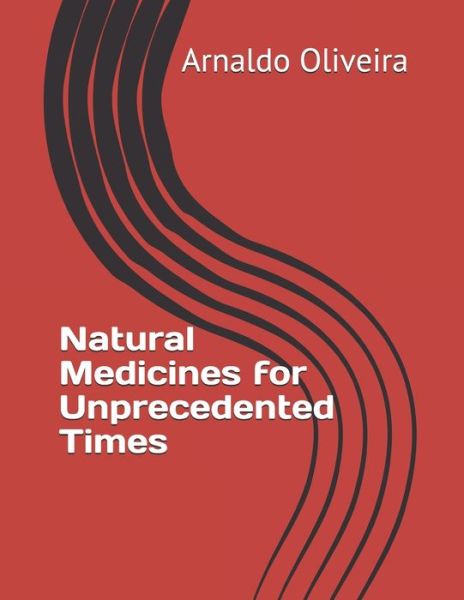 Cover for Arnaldo Oliveira · Natural Medicines for Unprecedented Times (Paperback Book) (2021)