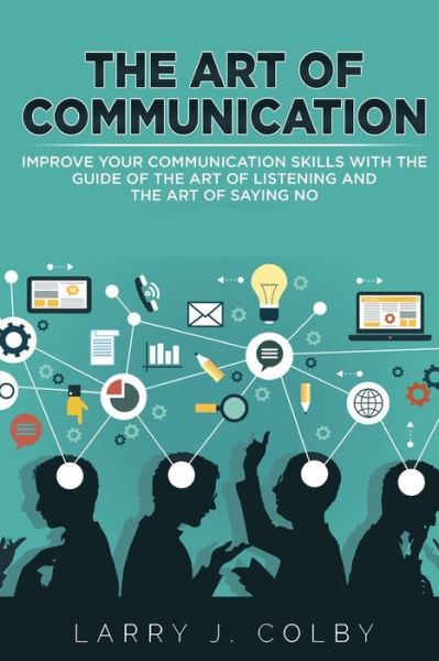 Cover for Larry J Colby · The Art Of Communication (Paperback Book) (2021)