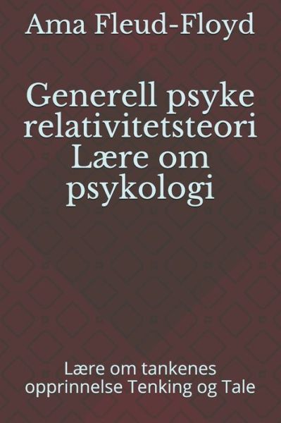 Cover for Ama Fleud-Floyd · Generell psyke relativitetsteori Laere om psykologi (Pocketbok) (2020)