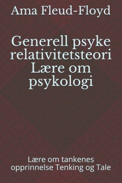 Cover for Ama Fleud-Floyd · Generell psyke relativitetsteori Laere om psykologi (Taschenbuch) (2020)