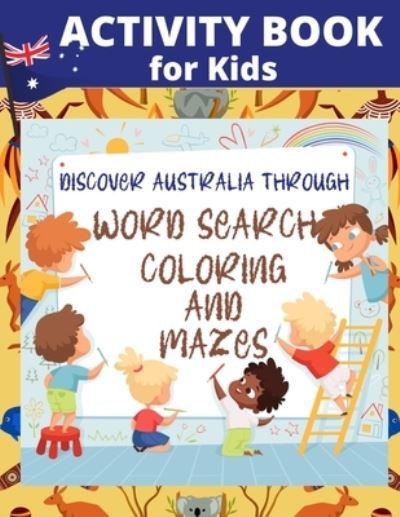 Cover for Oliver Jones · Activity Book for Kids Discover Australia through Word Search Coloring and Mazes (Paperback Book) (2021)