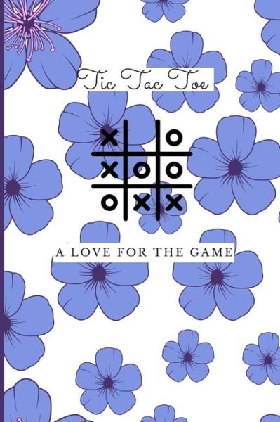 Cover for Lkb Game Publishing · Floral Tic Tac Toe 1500 Blank Games. Grids A Tic Tac Toe Activity Book for Kids and Adults (Pocketbok) (2020)