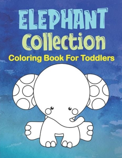 Cover for Kraftingers House · Elephant Collection Coloring Book For Toddlers (Paperback Book) (2020)