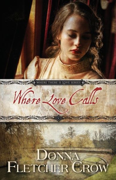 Cover for Donna Fletcher Crow · Where Love Calls - Where There Is Love (Pocketbok) (2020)