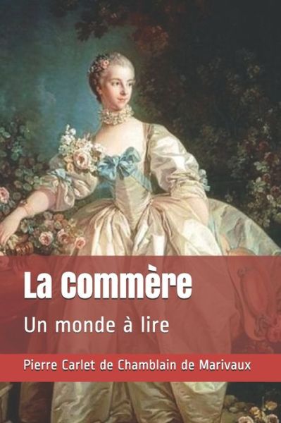 Cover for Pierre Carlet de Chamblain de Marivaux · La Commere (Taschenbuch) (2020)