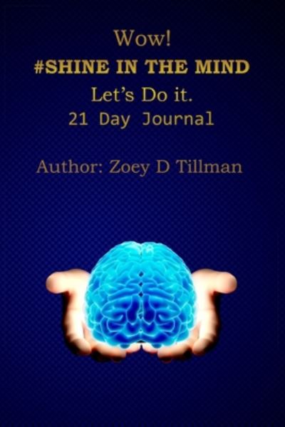 Cover for Zoey D Tillman · Wow! #Shine in Your Mind Let&quot;s Do It. (Paperback Book) (2020)