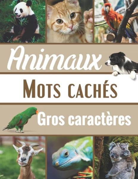 Mots Caches Animaux - Mes Jeux de Mots Editions - Kirjat - Independently Published - 9798658800103 - maanantai 29. kesäkuuta 2020