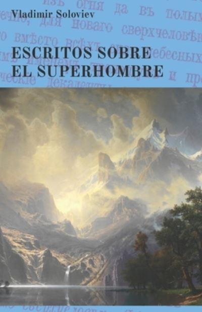 Escritos sobre el superhombre - Vladimir Soloviev - Livros - Independently Published - 9798663776103 - 5 de julho de 2020