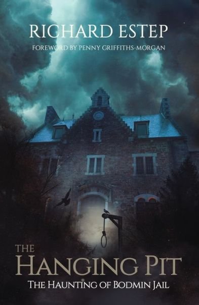 Cover for Richard Estep · The Hanging Pit: The Haunting of Bodmin Jail (Paperback Book) (2020)