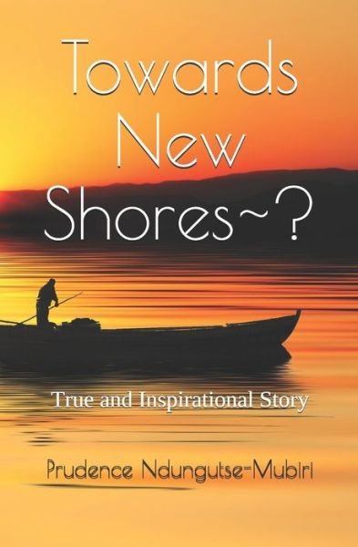 Cover for Prudence Ndungutse-Mubiri · Towards New Shores ? (Paperback Book) (2020)