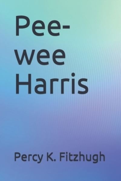 Cover for Percy K Fitzhugh · Pee-wee Harris (Paperback Book) (2020)