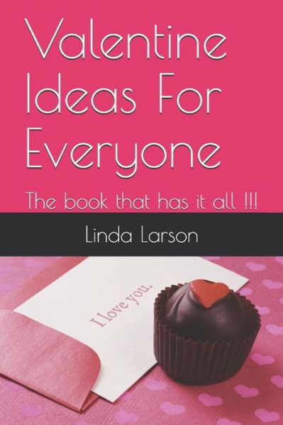 Valentine Ideas For Everyone - Linda Larson - Books - Independently Published - 9798701203103 - January 27, 2021