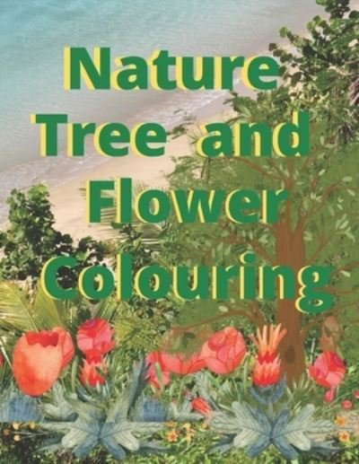Cover for M · Nature tree and flower colouring (Paperback Book) (2021)