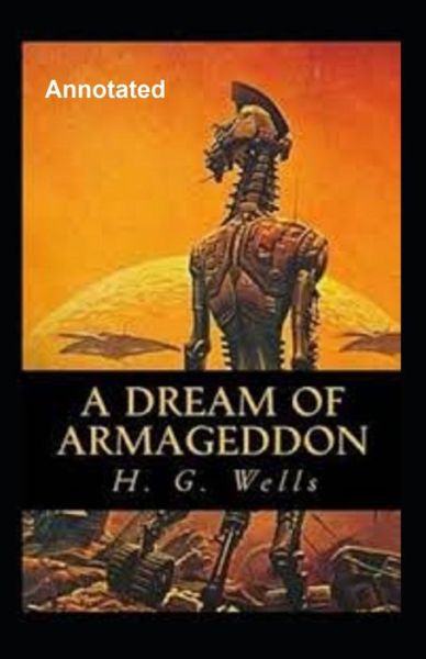 Cover for Herbert George Wells · A Dream of Armageddon Annotated (Paperback Book) (2021)