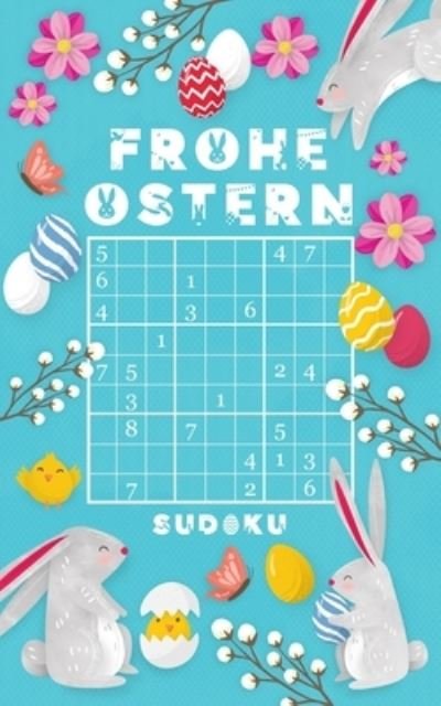 Cover for Sudoku Hase · Frohe Ostern - Sudoku: 184 knifflige Ratsel | von leicht bis sehr schwer | kleines Ratselbuch | Ostergeschenk Fur Erwachsene (Paperback Book) (2021)