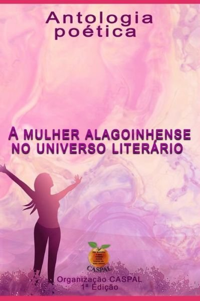 Cover for Casa Do Poeta de Alagoinhas Caspal · A Mulher Alagoinhense No Universo Literario (Paperback Book) (2021)