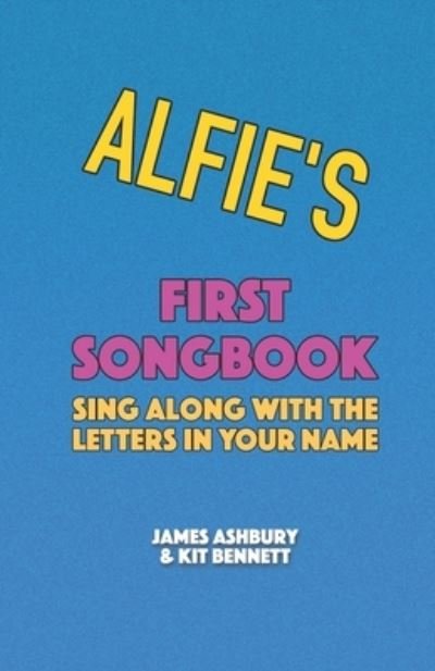Cover for Kit Bennett · Alfie's First Songbook: Sing Along with the Letters in Your Name (Paperback Book) (2021)