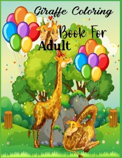 Giraffe Coloring Book For Adult: An Adult Coloring Book of 33 Zentangle Giraffe Designs with Henna, Paisley and Mandala Style Patterns (Animal Coloring Books for Adults) - Nr Grate Press - Bøger - Independently Published - 9798722514103 - 15. marts 2021