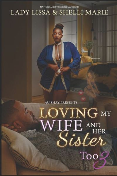 Cover for Shelli Marie · Loving my Wife and Her Sister Too 3 (Pocketbok) (2021)