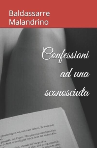 Cover for Baldassarre Malandrino · Confessioni ad una sconosciuta (Paperback Book) (2021)