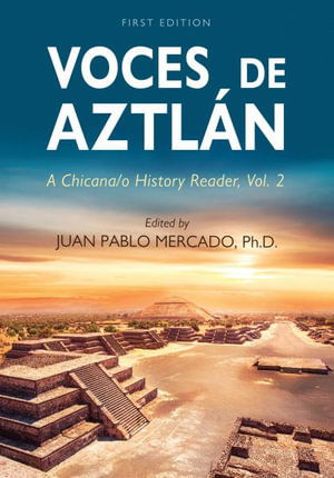 Voces de Aztlán - Juan Pablo Mercado - Books - Cognella, Inc. - 9798823309103 - October 6, 2022