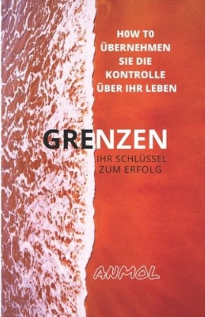 Cover for An Mol · Grenzen ( Ihr Schlussel Zum Erfolg): H0w T0 UEbernehmen Sie Die Kontrolle UEber Ihr Leben (Paperback Book) (2022)