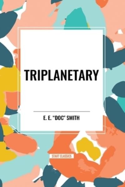 Cover for E E Doc Smith · Triplanetary (Paperback Book) (2024)