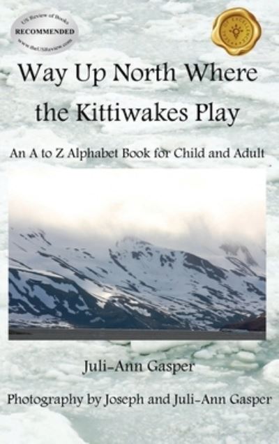 Cover for Juli-Ann Gasper · Way up North Where the Kittiwakes Play (Book) (2023)