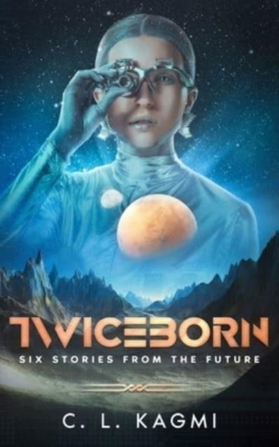 Cover for C L Kagmi · Twiceborn (Paperback Book) (2021)