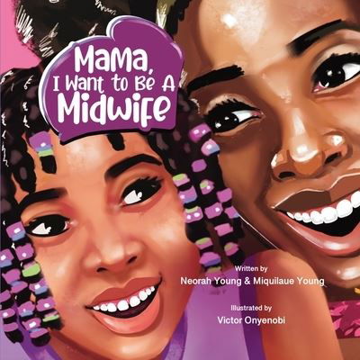 Cover for Neorah Young · Mama, I Want To Be A Midwife (Paperback Bog) (2022)