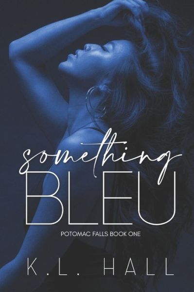 Cover for K L Hall · Something Bleu: Potomac Falls Book One - Potomac Falls (Paperback Book) (2022)