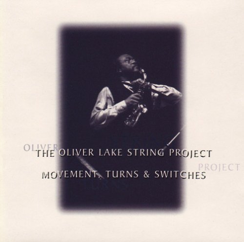 Movement Turns & Switches - Oliver Lake String Project - Música - MVD - 0002987412104 - 11 de janeiro de 2000