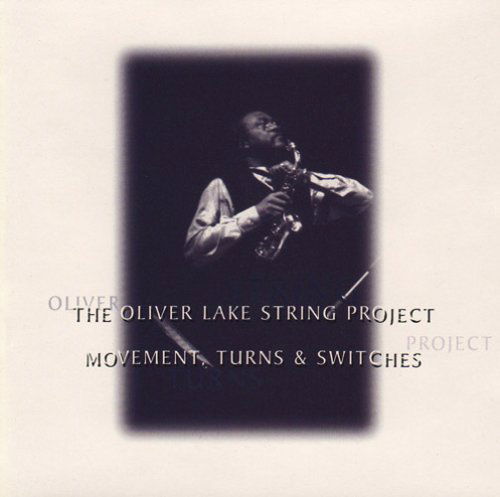 Movement Turns & Switches - Oliver Lake String Project - Musik - MVD - 0002987412104 - 11. januar 2000