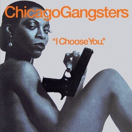 Cover for Chicago Gangsters · I Choose You (CD) [Digipak] (2018)