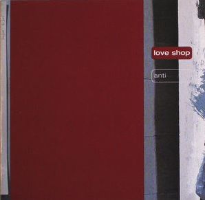 Anti - Love Shop - Música -  - 0602547830104 - 20 de maio de 2016